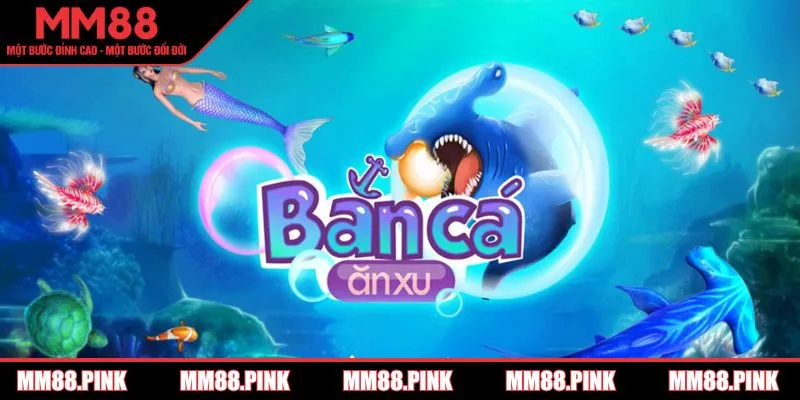 ban-ca-mm88-ban-ca-an-xu