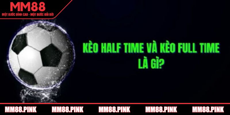 keo-half-time-full-time-kham-pha